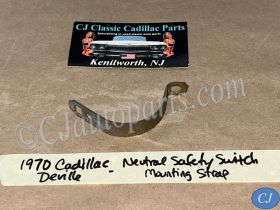 OEM 1969 1970 1971 1972 1973 Cadillac Deville Eldorado Fleetwood Calais NEUTRAL SAFETY SWITCH STRAP CLAMP MOUNTING BRACKET #1495079